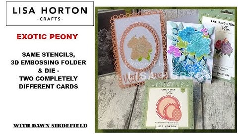 DAWN USES THE EXOTIC PEONY LAYERING STENCILS, 3D EMBOSSING FOLDER & DIE TO MAKE TWO STUNNING CARDS
