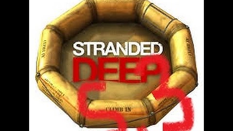 Lets play Stranded deep S.3 ep 1 - Sea forts!!!