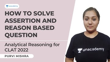 How to solve Assertion and Reason based Question | Analytical Reasoning for CLAT 2022 | Purvi Mishra