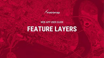 Feature Layers - MetroMap User Guide