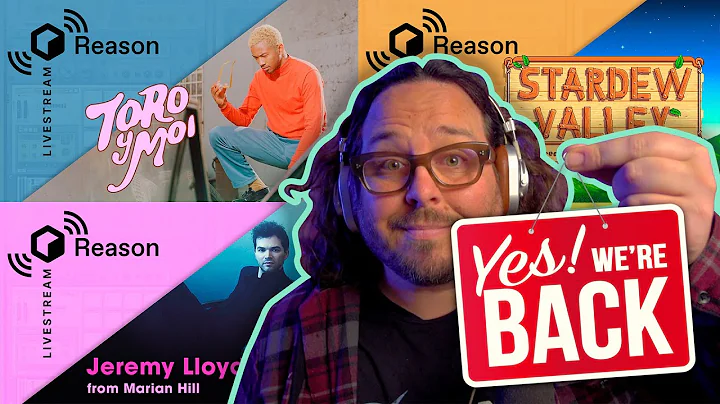 Reason Livestream is back feat Andrew Huang, ConcernedApe, Toro Y Moi, Jeremy Lloyd and MORE!