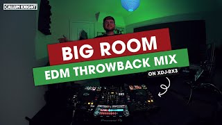 Big Room EDM Throwback Mix on Pioneer DJ XDJ-RX3