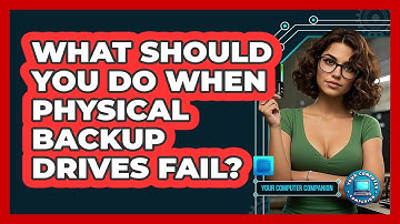 What Should You Do When Physical Backup Drives Fail? - Your Computer Companion