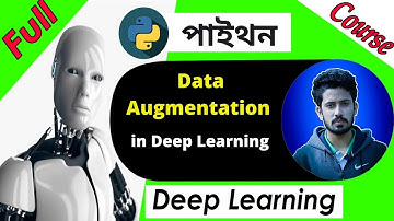 Deep Learning Tutorial (Bangla) | Data Augmentation in CNN & Deep Learning | Data Science Course