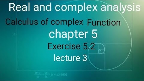 Real and complex analysis Ex 5.2 (lecture 3)Ba/ Bsc 6th sem