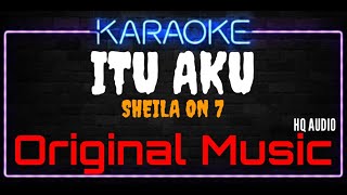 Karaoke Itu Aku ( Original Music ) HQ Audio - Sheila On 7
