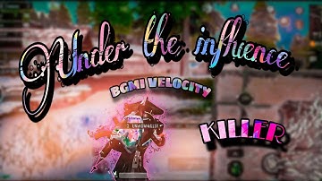 Under The Influence🔥🥀 | BGMI Velocity Edit | Killer Gaming 💖