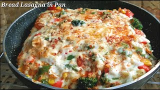 Vegetable Lasagna with Bread in a Pan | Easy Lasagna without oven |#Lasagna #lasagne