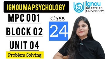MPC 001 Block 2 unit 4 : Class24 for IGNOU MA Psychology | Creativity and Problem Solving