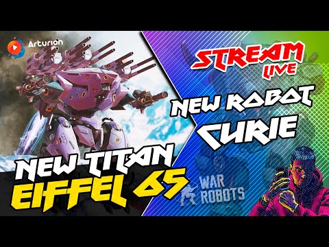 🔥 NEW robot CURiE | NEW titan EiFFEL | NEW пушки | TEST SERVER | War Robots ARTURiON