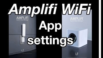 Amplifi app by Ubiquiti walkthrough and settings