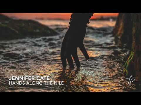 Jennifer Cate -- Hands Along the Nile