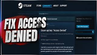 How To Fix Steam Web API Key Access Denied Error (Quick and Easy)