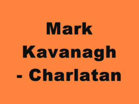 Mark Kavanagh - Charlatan