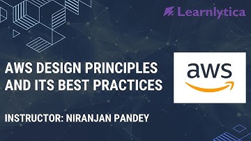 AWS Design Principles and its Best Practices