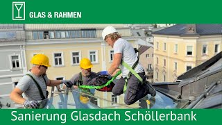 Sanierung Glasvordach Schöllerbank, Salzburg