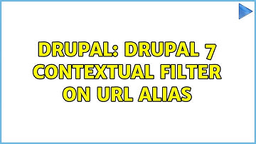 Drupal: Drupal 7 Contextual Filter on URL Alias (6 Solutions!!)