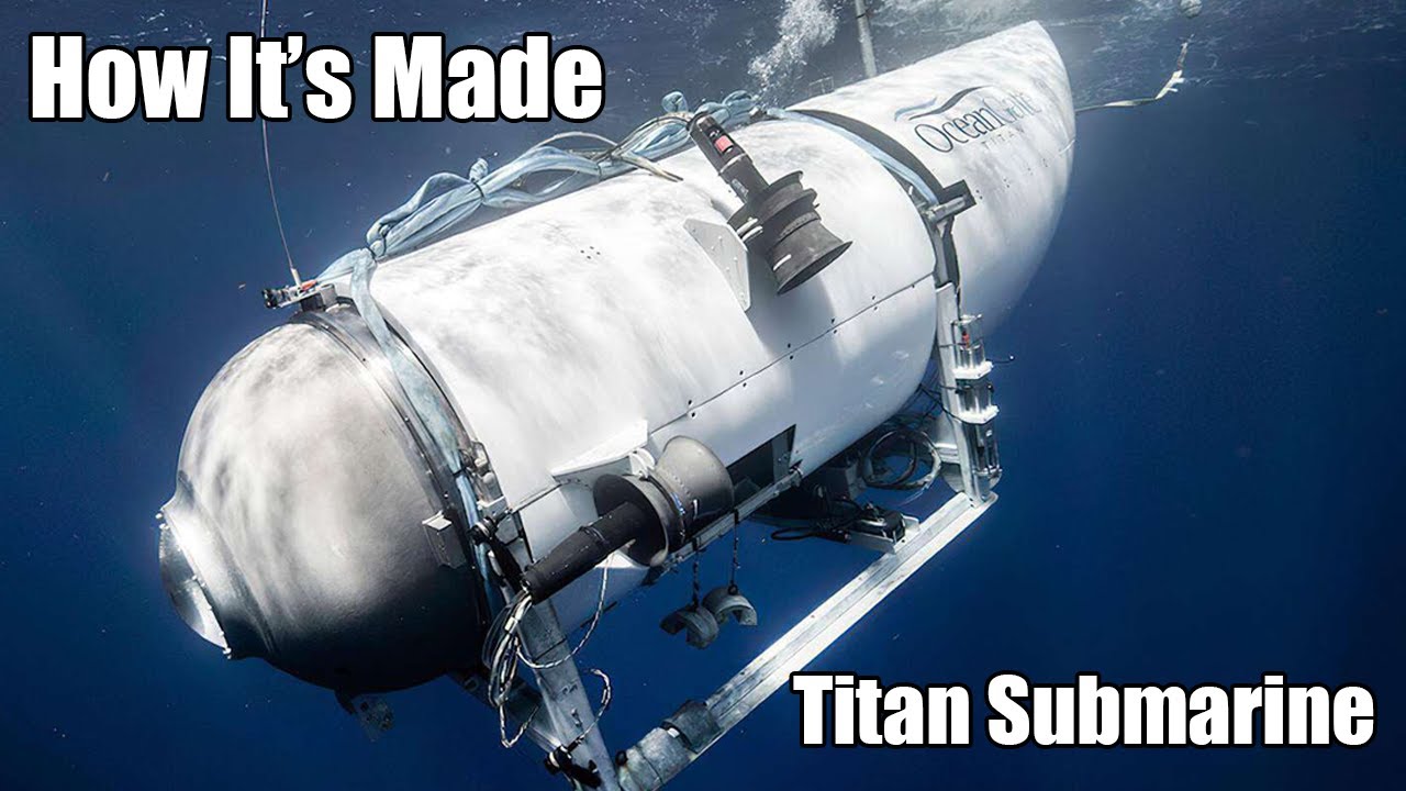 How the Oceangate Titan submarine was made