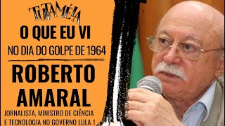 Golpe De 64 E Golpe Contra Dilma Foram Construídos Com Afinco Aponta Ex-Ministro Roberto Amaral