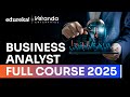 Business Analyst Full Course 2025 | Beginner-Friendly Tutorial with Edureka 🚀