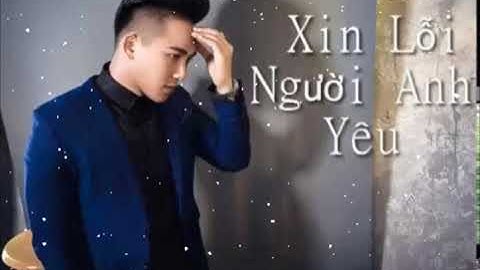 Xin Lỗi Người Anh Yêu (Châu Khải Phong)