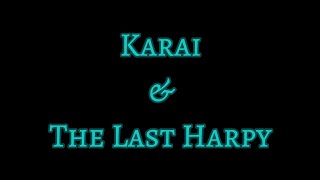 Karai & The Last Harpy S Cast Video