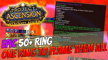 Epic Level 50+ Ring: One Ring to Flame Them All  [WoW Warcraft Reborn | Ascension Bronzebeard]