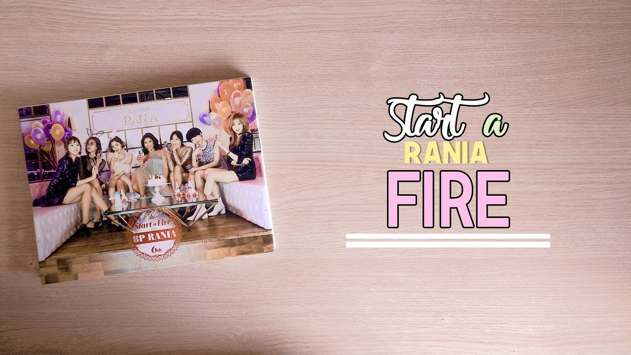 [unboxing] BP Rania - Start a Fire
