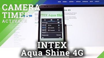 How to Set Up Camera Timer in INTEX Aqua Shine 4G – Camera Settings