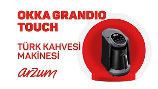 Arzum OKKA Grandio Touch Türk Kahvesi Makinesi'ni keşfedin!