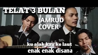 TELAT 3 BULAN JAMRUD COVER GITAR AKUSTIK (LIRIK). By doubel A (Agung & Andika) (ABU ABU MUSIC)