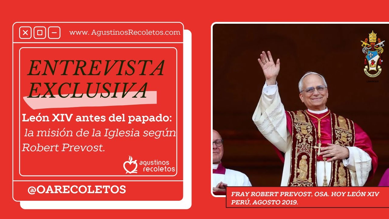León XIV antes del papado: la misión de la Iglesia según Robert Prevost