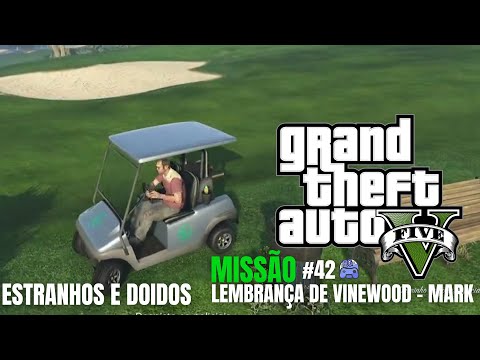 GTA 5 - Estranhos e Doidos | Lembrança de Vinewood - Mark | Missão #42