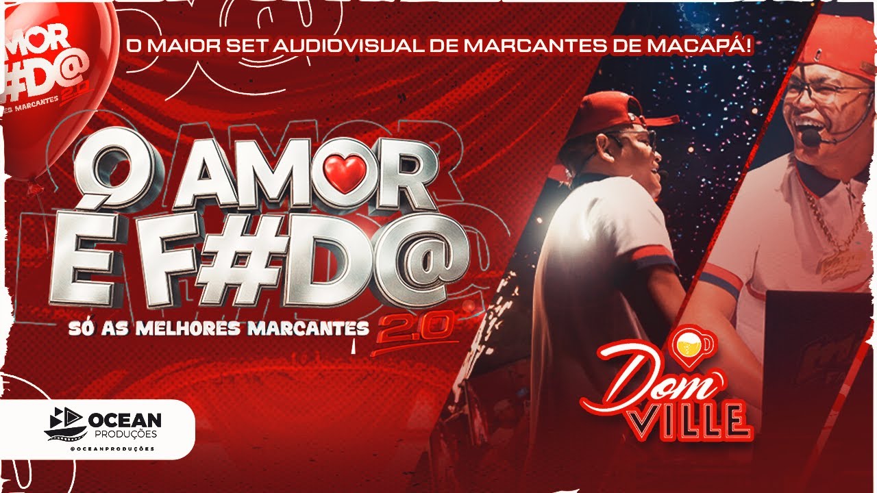 SET MARCANTES - O AMOR É FODA 2.0 - DJ MARCO FAMOZINHO
