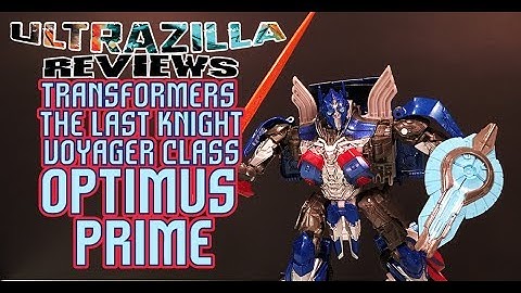 TRANSFORMERS THE LAST KNIGHT VOYAGER CLASS OPTIMUS PRIME REVIEW!