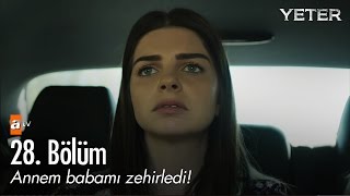Annem babamı zehirledi! - Yeter 28. Bölüm - atv