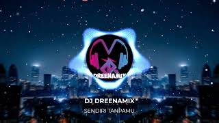 DJ DREENA | SENDIRI TANPAMU | AMDIYA | TIKTOK VIRAL 2024