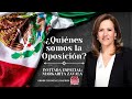 ¿Quiénes somos la Oposición? con Margarita Zavala