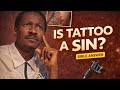 Is Tattoo a Sin? The Biblical Truth (No Condemnation)