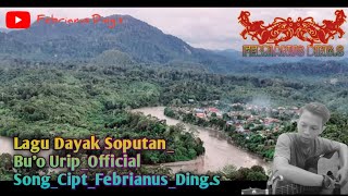 Lagu Dayak Soputan_ Bu'o Urip_Cipt_Febrianus_Ding.s_Official_song #musikdayak #mahakamulu #lagudayak