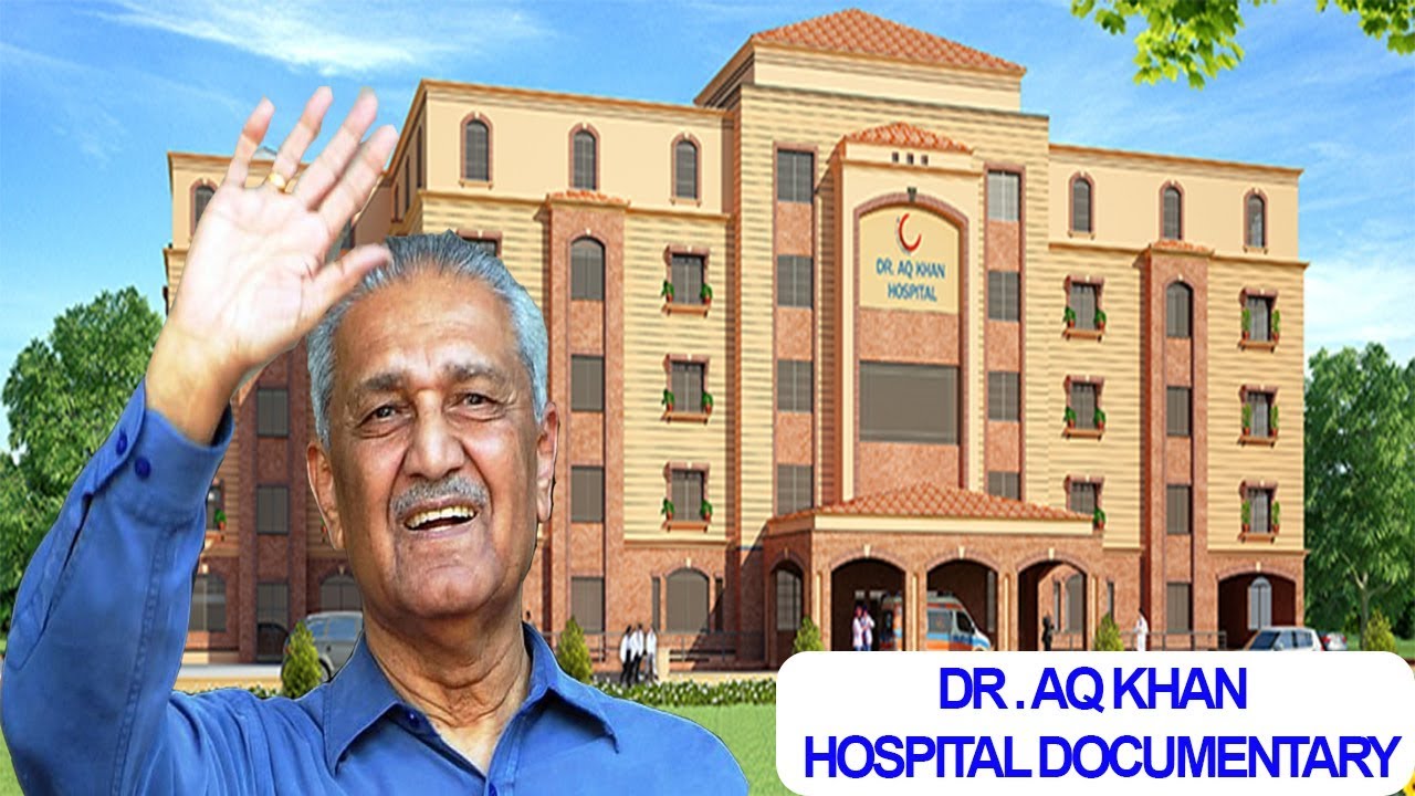 Dr Abdul Qadeer Khan Hospital Trust Documentary - YouTube