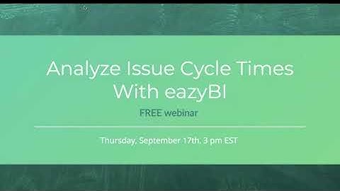 Webinar - Analyze Issue Cycle Times With eazyBI