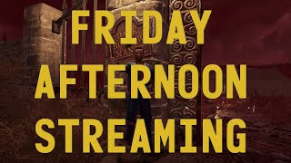Friday Afternoon Streaming - 47