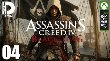 Assassin’s Creed 4 Black Flag Complete Walkthrough Gameplay - Part 04 /Xbox Series S/ 1080p60