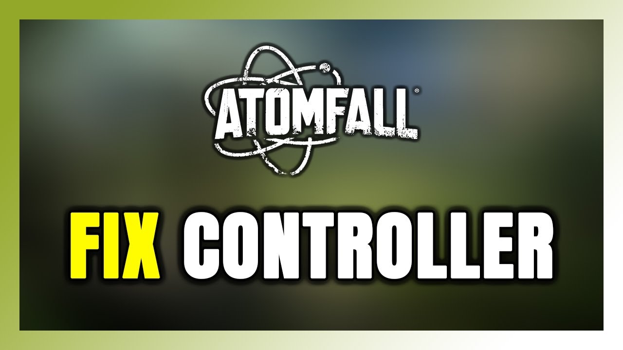 How to FIX Atomfall Controller/Gamepad Not Working on PC