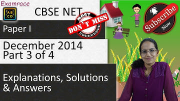 Detailed Explanations, Solutions & Answers for CBSE NET Paper 1 December 2014: Part 3 of 4