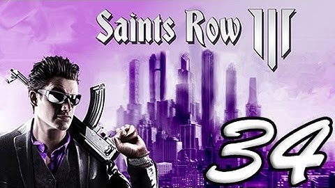 Saints Row: The Third Part 34 [HD] Walkthrough Playthrough Gameplay Xbox360/PS3/PC