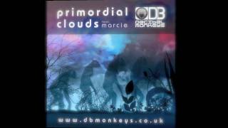 The Decibel Monkeys Feat.Marcie - Primordial Clouds [Vocal_Mix]