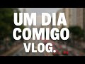 UM DIA COMIGO MINI VLOG 🌆 