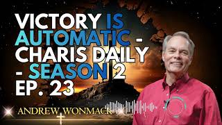 ANDREW WONMACK _ Victory Is Automatic - Charis Daily - Season 2 Ep. 23